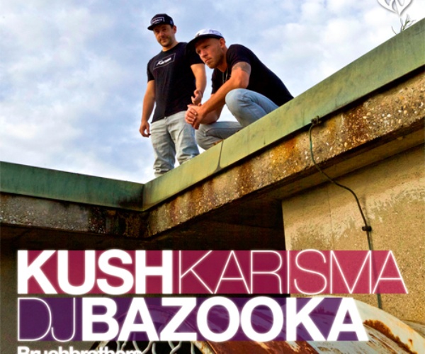 Kush Karisma & DJ Bazooka – Bruchbrothers