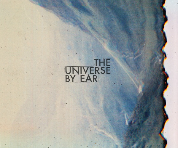 The Universe By Ear: Frisch, frech, vogelfrei