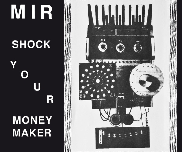 Mir – Shock Your Moneymaker