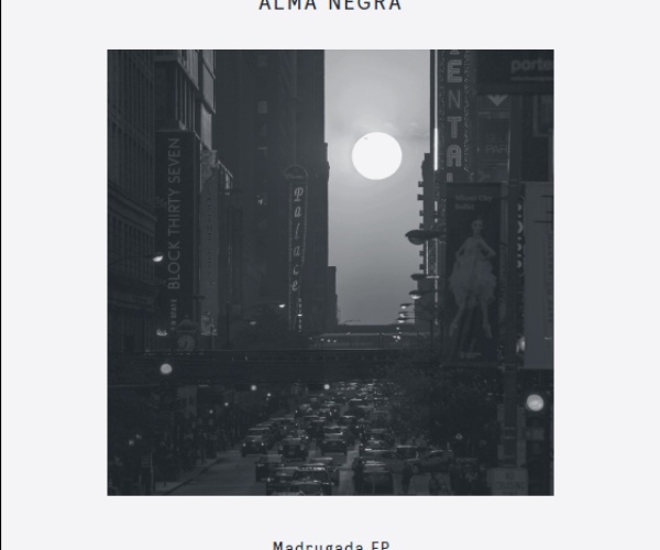 Alma Negra – Madrugada EP: Nicht nur tanzbar